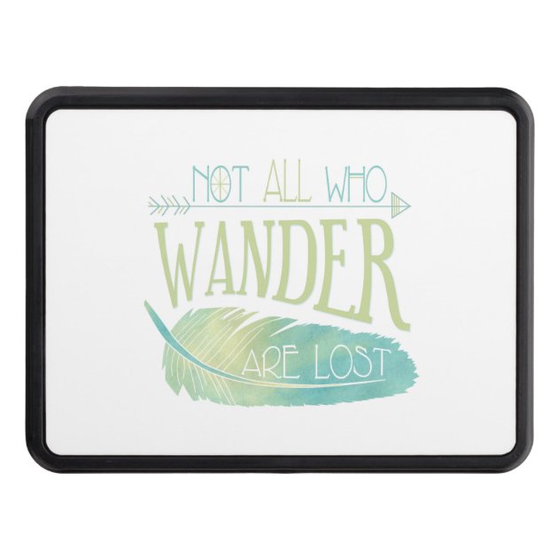 Style In Print Not All Who Wander are Lost Trailer Truck Hitch Cover Receiver